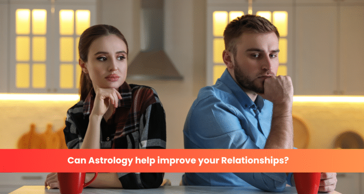 Can Astrology help improve your Relationships